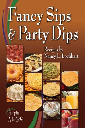 Cover of the book Fancy Sips & Party Dips by Amie Sue Oldfather