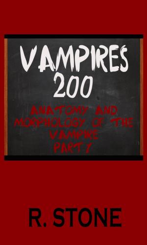 Cover of Vampires 200 - Anatomy and Morphology of the Vampire, Part 1