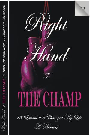 Book cover of Right Hand to the Champ:13 Lessons that Changed My Life