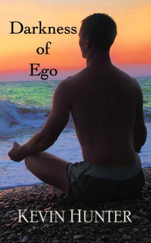 Cover of the book Darkness of Ego by Kevin Hunter