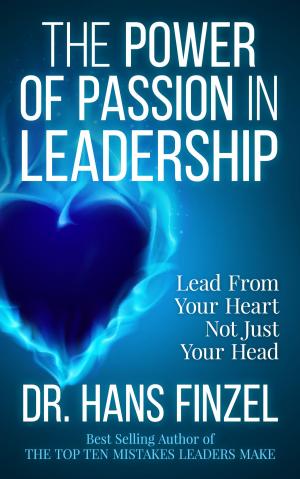 Cover of the book The Power of Passion in Leadership by Victoria Olubi