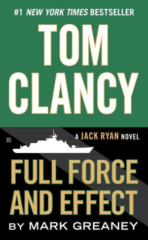 Cover of the book Tom Clancy Full Force and Effect by Jake Logan