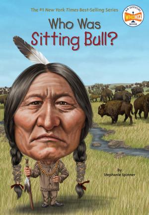 Cover of the book Who Was Sitting Bull? by Lili St. Crow