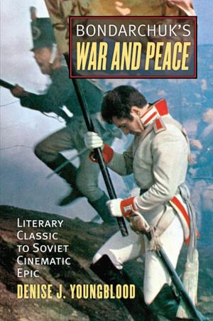Cover of the book Bondarchuk's War and Peace by Kyle Longley