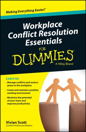 Cover of the book Workplace Conflict Resolution Essentials For Dummies by George A. Olah, Arpad Molnar, G. K. Surya Prakash