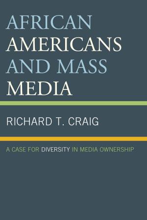 Cover of the book African Americans and Mass Media by Esther Jones, Nettrice Gaskins, Lonny Avi Brooks, Grace Gipson, Andrew Rollins, Ken McLeod, Jeff Lohr, Qiana Whitted, Tiffany E. Barber, tobias c. van Veen, David DeIuliis, Ricardo Guthrie