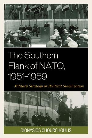 Cover of the book The Southern Flank of NATO, 1951–1959 by Violet Farah, Zhechka Trifonova, Vanina Paskaleva