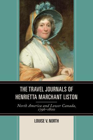 Cover of the book The Travel Journals of Henrietta Marchant Liston by Murray J. Leaf