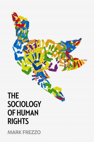 Cover of the book The Sociology of Human Rights by Sanjay K. Chaturvedi