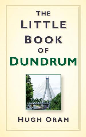Cover of the book Little Book of Dundrum by Ewan Phillips