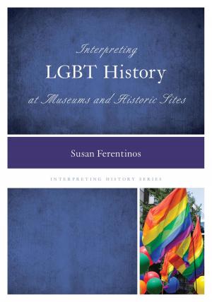 Cover of the book Interpreting LGBT History at Museums and Historic Sites by Andrew K. Milton