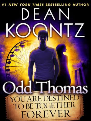 Cover of the book Odd Thomas: You Are Destined to Be Together Forever (Short Story) by Kurt Vonnegut