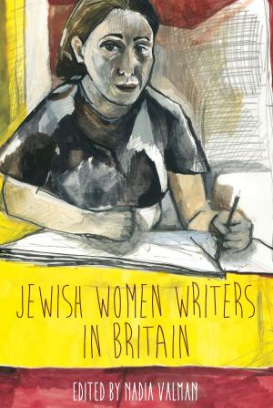 Cover of the book Jewish Women Writers in Britain by Stephanie Writt