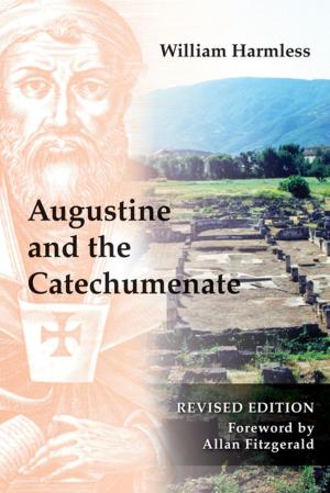 Cover of the book Augustine and the Catechumenate by Michelle Francl-Donnay, Jerome Kodell OSB, Rachelle Linner, Ronald D. Witherup PSS, Catherine Upchurch, Jay Cormier DMin, Genevieve Glen OSB