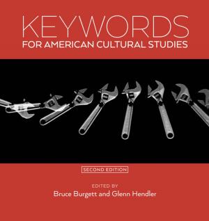 Cover of the book Keywords for American Cultural Studies, Second Edition by TP Bocquet