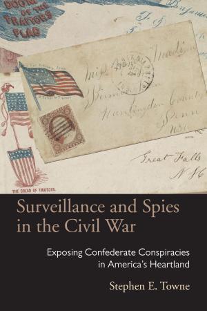 Cover of the book Surveillance and Spies in the Civil War by Linda Schierse Leonard