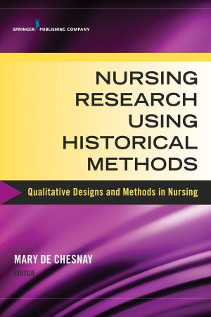 Cover of the book Nursing Research Using Historical Methods by David Shubert, PhD, John Leyba, PhD, Sharon Niemann, DNAP, CRNA