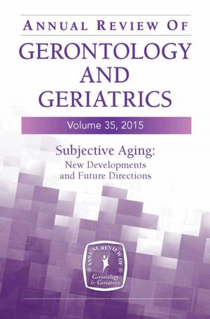 Cover of the book Annual Review of Gerontology and Geriatrics, Volume 35, 2015 by Walter Toman, PhD
