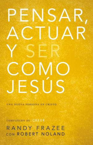 Cover of the book Pensar, actuar, ser como Jesús by John Townsend
