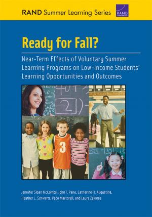 Cover of the book Ready for Fall? Near-Term Effects of Voluntary Summer Learning Programs on Low-Income Students' Learning Opportunities and Outcomes by Ashley Pierson, Lynn A. Karoly, Megan K. Beckett, Gail L. Zellman