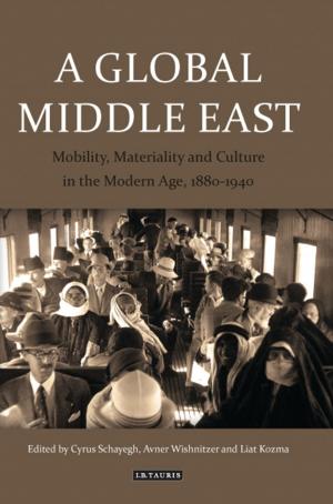 Cover of the book A Global Middle East by Romain Cansière, Ed Gilbert, Paul Kime, Bounford.com Bounford.com