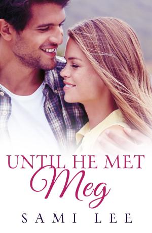 Cover of the book Until He Met Meg by Lauren K McKellar