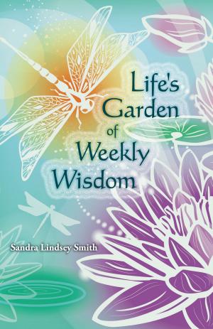 Book cover of Life's Garden of Weekly Wisdom