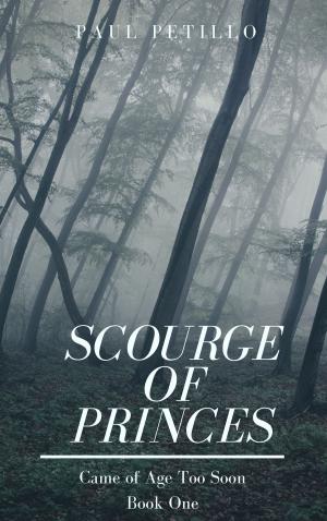 bigCover of the book Scourge of Princes: Came of Age Too Soon - Book One by 