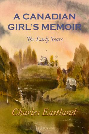 Cover of the book A Canadian Girl's Memoir: The Early Years by Amber Roseline