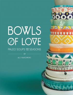 Cover of the book Bowls of Love by Bruce Weinstein, Mark Scarbrough