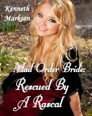 Cover of Mail Order Bride: Rescued By A Rascal: A Historical Mail Order Bride Western Victorian Romance (Rescued Mail Order Brides Book 3)