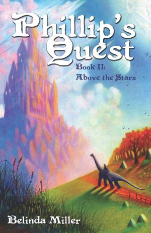 Cover of the book Phillip's Quest, Book II: Above the Stars by Gordon Houghton