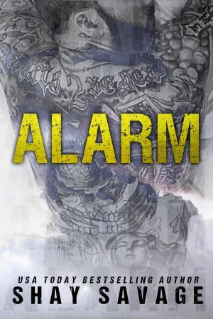Cover of the book Alarm by Shay Savage