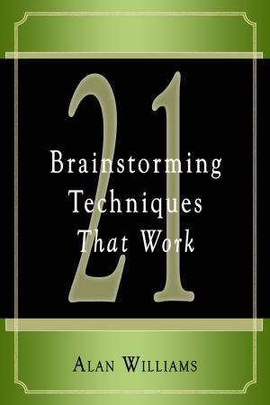 Book cover of 21 Brainstorming Techniques That Work