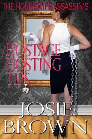 Cover of the book The Housewife Assassin's Hostage Hosting Tips by Louise Clark