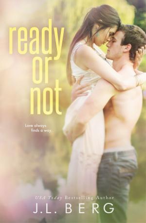 Cover of the book Ready or Not by J.L. Berg