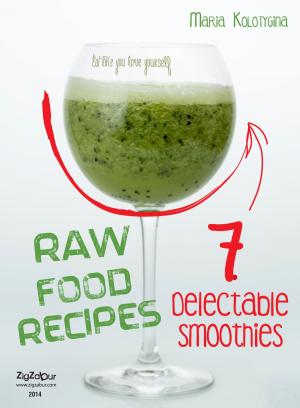 Book cover of Raw Food Recipes. 7 Delectable Smoothies