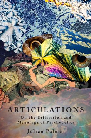 Cover of the book Articulations: On The Utilisation and Meaning of Psychedelics by Evelyne LEHNOFF