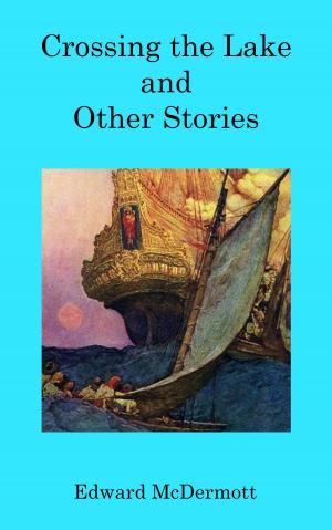 Cover of the book Crossing the Lake and Other Stories by Jacques Evans