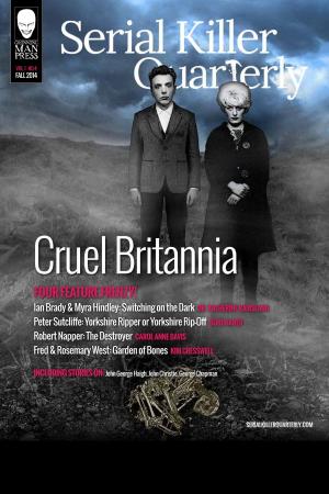 Cover of the book Serial Killer Quarterly Vol.1 No.4 “Cruel Britannia” by Tim Schoonard