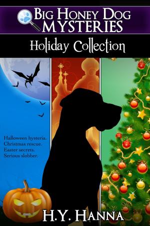 Cover of the book Big Honey Dog Mysteries HOLIDAY COLLECTION (Box set: Halloween, Christmas & Easter) by D.W. Moneypenny