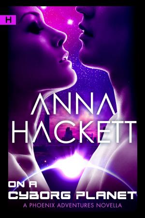 Cover of the book On a Cyborg Planet (Phoenix Adventures #6) by Anna Hackett