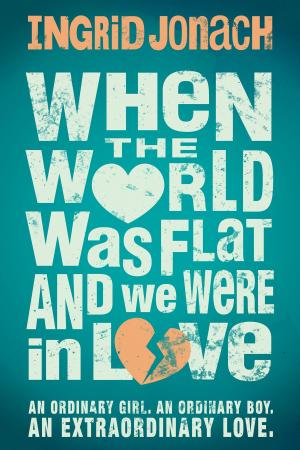 Cover of the book When the World was Flat (and we were in love) by SA Hauntdin
