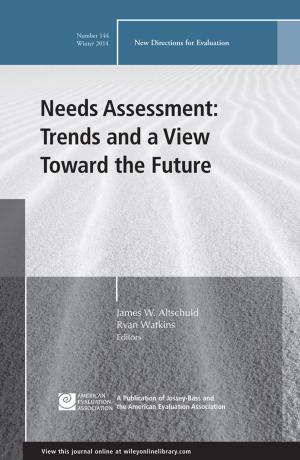 bigCover of the book Needs Assessment: Trends and a View Toward the Future by 