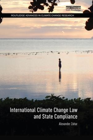 Cover of the book International Climate Change Law and State Compliance by Norman L. Zucker, Naomi Flint Zucker