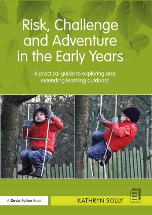 Cover of the book Risk, Challenge and Adventure in the Early Years by Peter Shapely