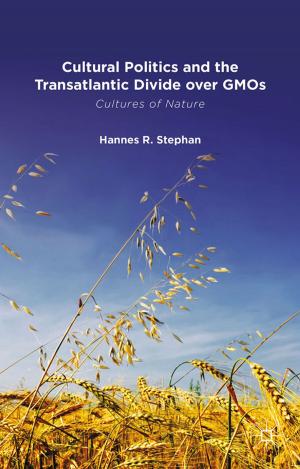 Cover of the book Cultural Politics and the Transatlantic Divide over GMOs by 