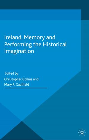 Cover of the book Ireland, Memory and Performing the Historical Imagination by L. Flores