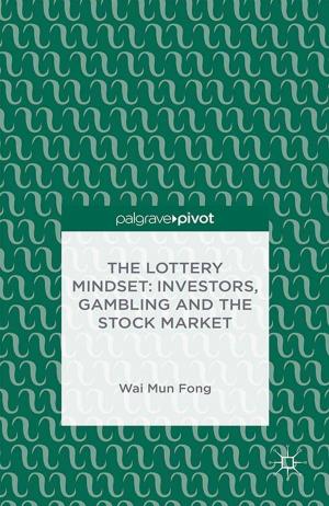 Cover of the book The Lottery Mindset: Investors, Gambling and the Stock Market by E. Steere