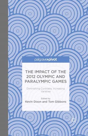 Cover of the book The Impact of the 2012 Olympic and Paralympic Games by P. Gaal-Holmes